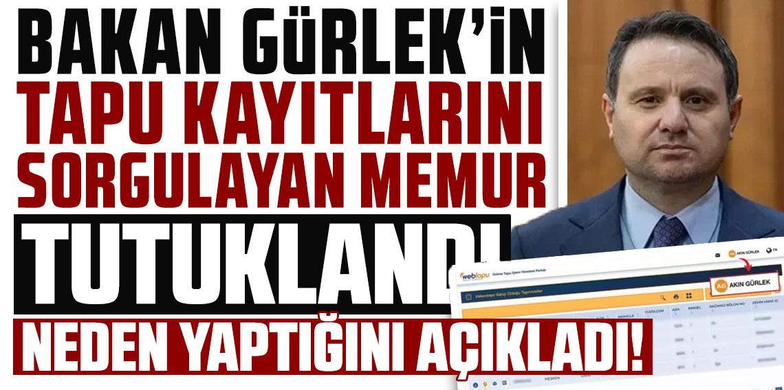 Bakan Gürlek'in tapu kayıtlarını sorgulayan tapu müdürü tutuklandı