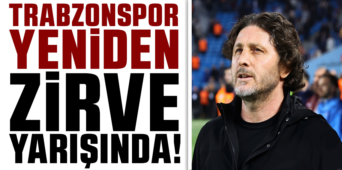 Trabzonspor yeniden zirve yarışında, Galatasaray maçı kritik