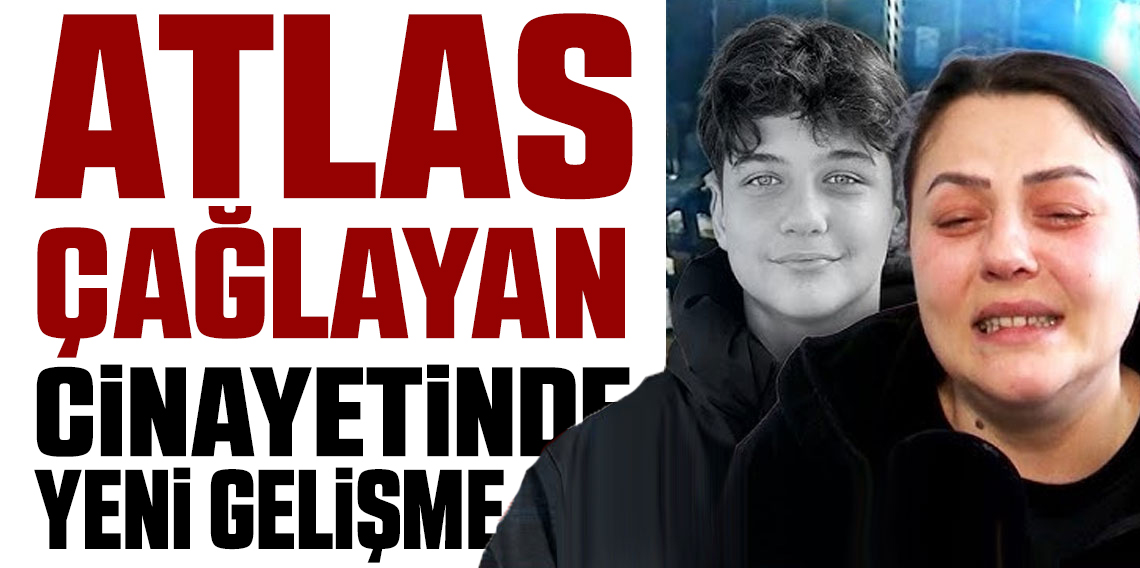 Atlas Çağlayan’ın ölümüne ilişkin hazırlanan iddianamenin detaylarına ulaşıldı
