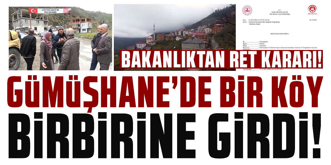 Gümüşhane’de bir köy birbirine girdi: Bakanlıktan ret kararı