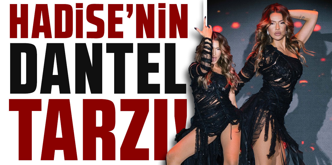Hadise Kıbrıs’ta dantel detaylı kostümüyle sahneye çıktı