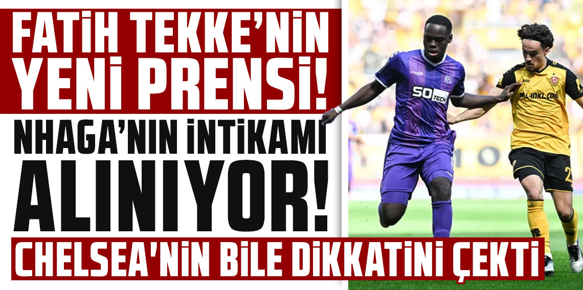 Fatih Tekke'nin yeni prensi! Nhaga'nın intikamı alınıyor!