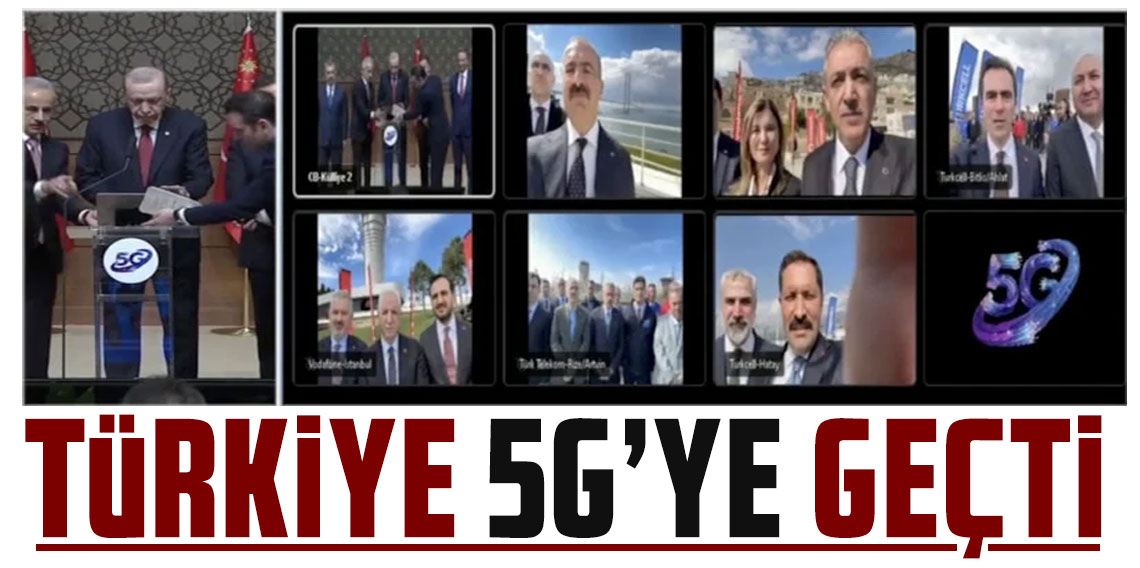 Cumhurbaşkanı Erdoğan açıkladı: Türkiye 5G'ye geçti