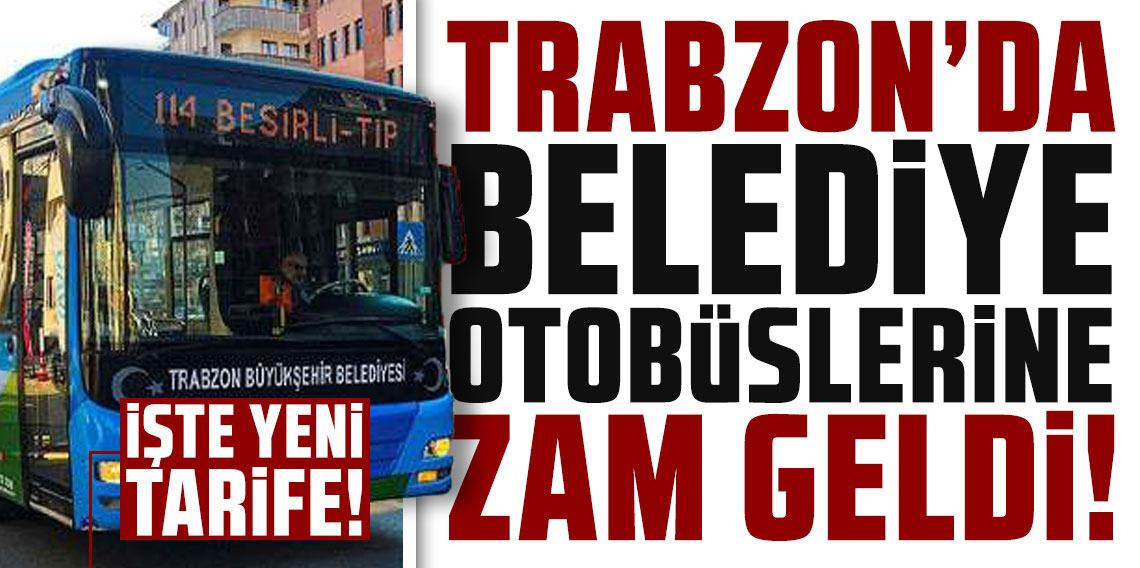 Trabzon’da otobüs ücretlerine zam: Yeni tarifeler yürürlükte