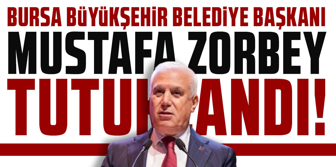 Bursa Büyükşehir Belediye Başkanı Bozbey tutuklandı