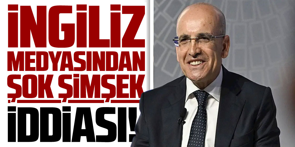 İngiliz medyasından Bakan Şimşek iddiası