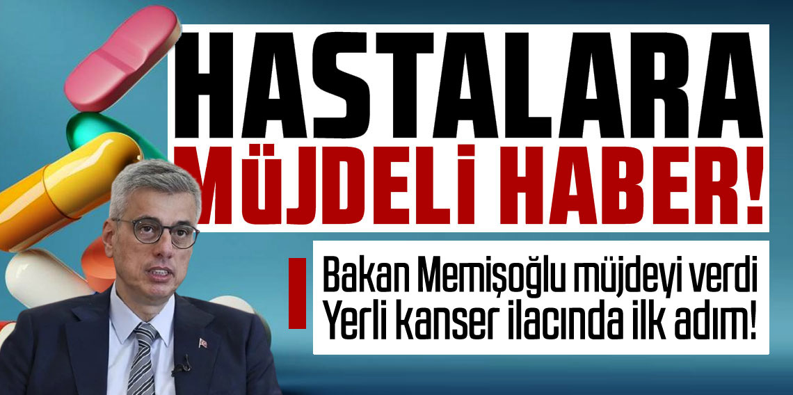 Bakan Memişoğlu müjdeyi verdi! Yerli kanser ilacında ilk adım atıldı