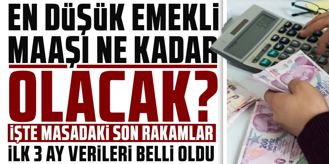 En düşük emekli maaşı ne kadar olacak? İşte masadaki son rakamlar