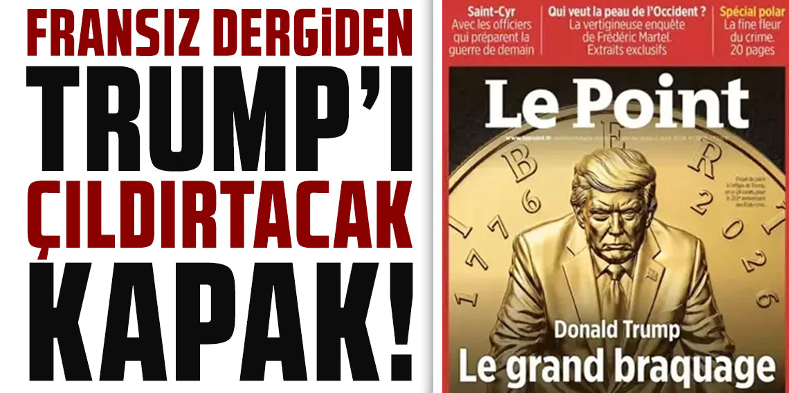 Fransız dergiden Trump'ı çıldırtacak kapak: Büyük soygun