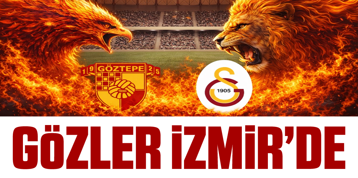 Göztepe - Galatasaray CANLI | Şampiyonluk Yarışı Kızışıyor! Kritik Maç Ne Zaman, Saat Kaçta, Hangi Kanalda?
