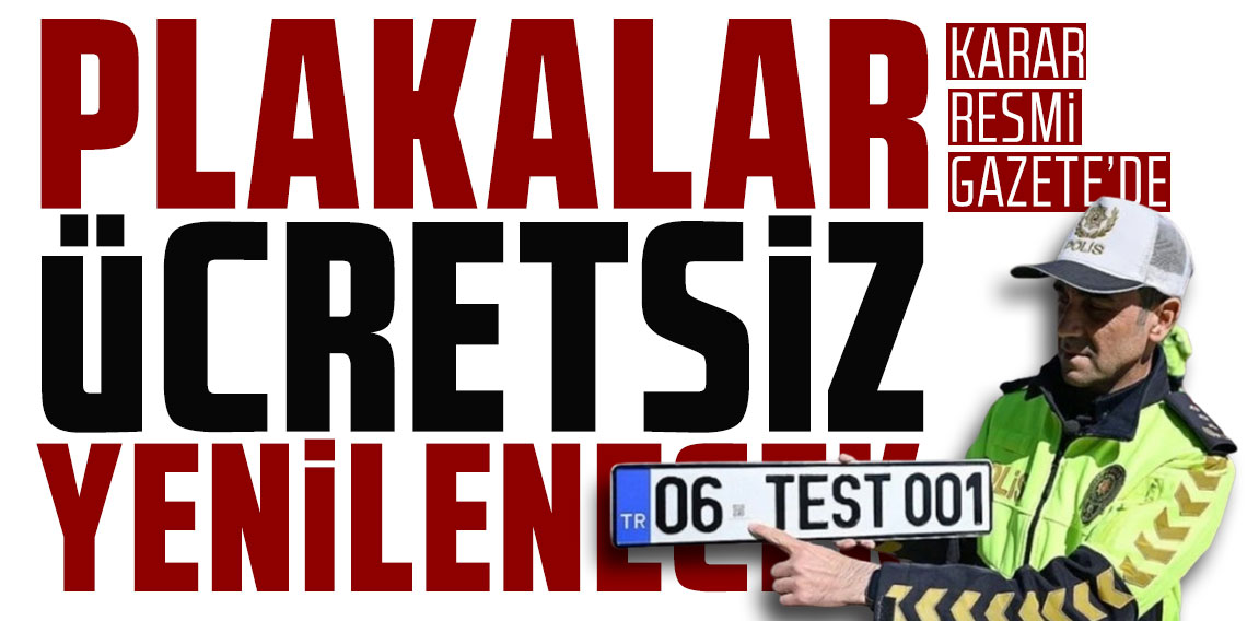 Yetkili kuruluş tarafından basılan APP plakalar ücretsiz yenilenecek