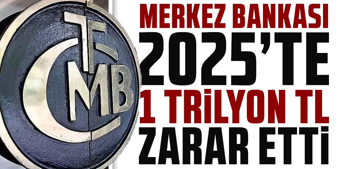 Merkez Bankası, 2025'te 1 trilyon TL zarar etti