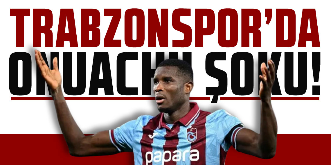 Trabzonspor'da Onuachu şoku!