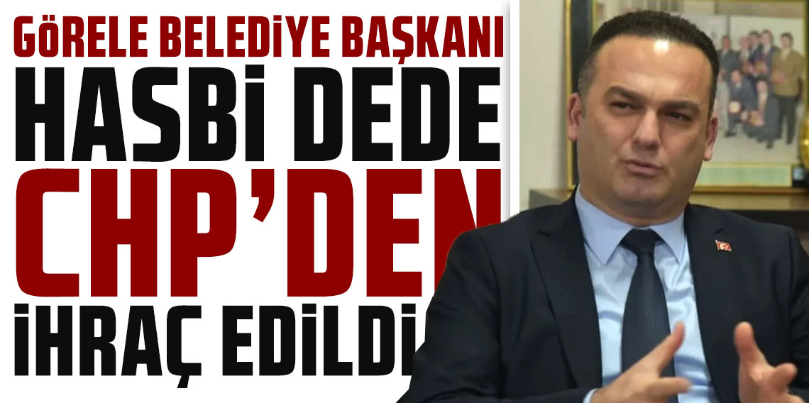 Görele Belediye Başkanı Dede, CHP'den ihraç edildi