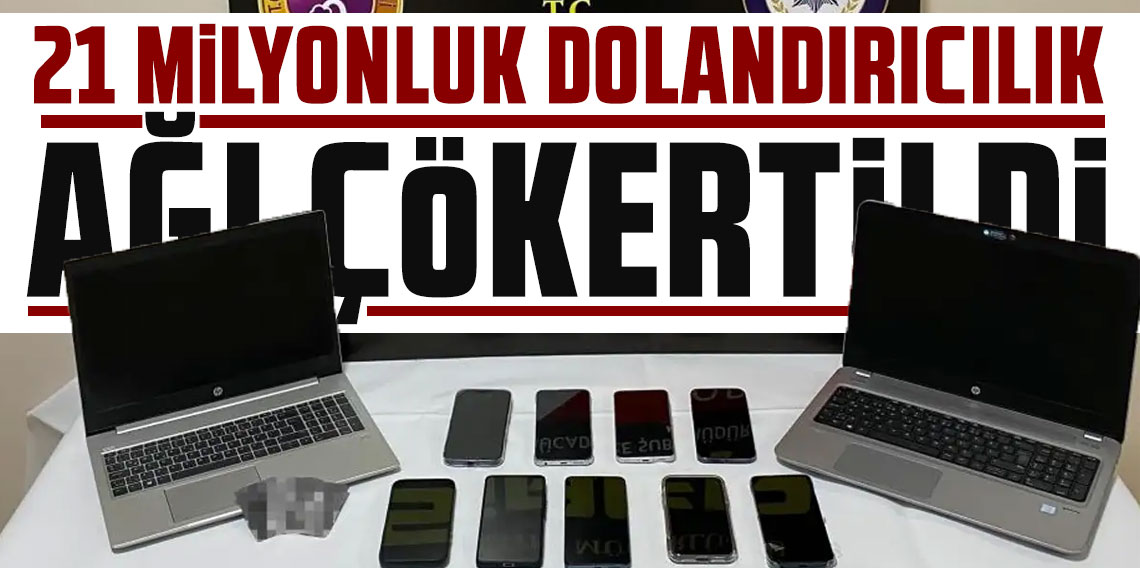 Ordu'da 3 ay takip edildiler: 21 milyonluk dolandırıcılık ağı çökertildi