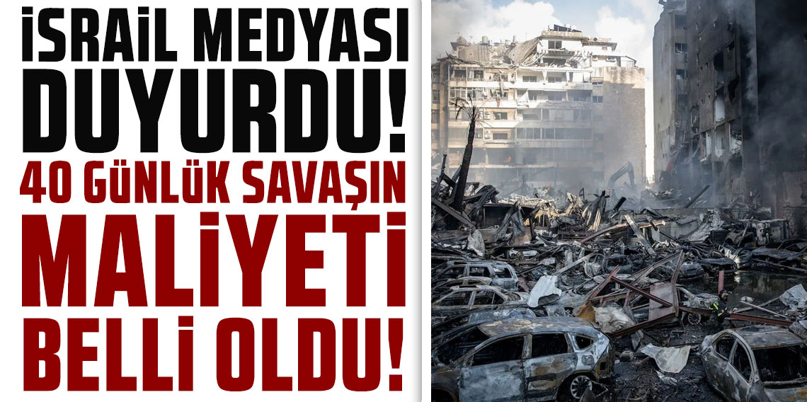 40 günlük savaşın maliyeti 11,5 milyar dolara ulaştı