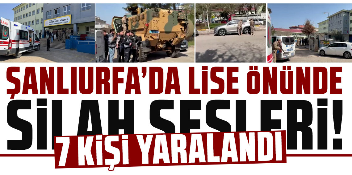 Şanlıufra'da liseye silahlı baskın! Çok sayıda yaralı var
