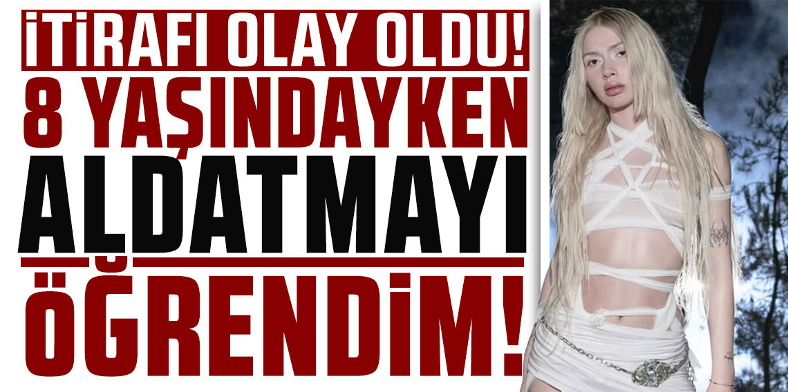 Çocukluk itirafı olay oldu! Aleyna Tilki: 8 yaşındayken aldatmayı öğrendim
