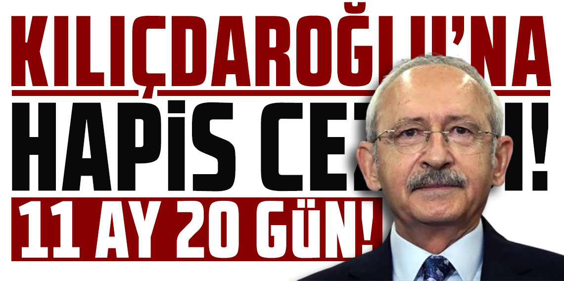 Kemal Kılıçdaroğlu'na hapis cezası