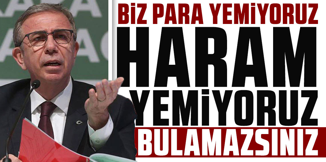 Mansur Yavaş: Biz para yemiyoruz, haram yemiyoruz, bulamazsınız!