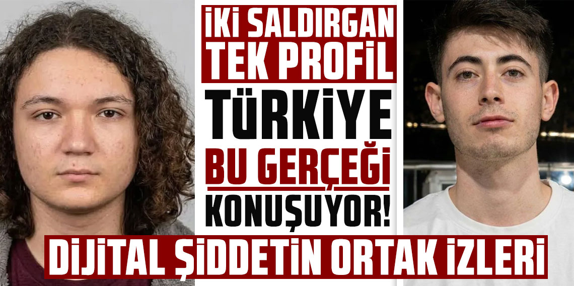 İki saldırgan, tek profil: Dijital şiddetin ortak izleri