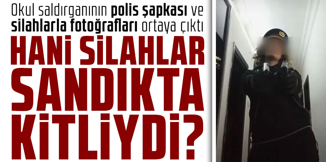Okul saldırganının polis şapkası ve silahlarla fotoğrafları ortaya çıktı