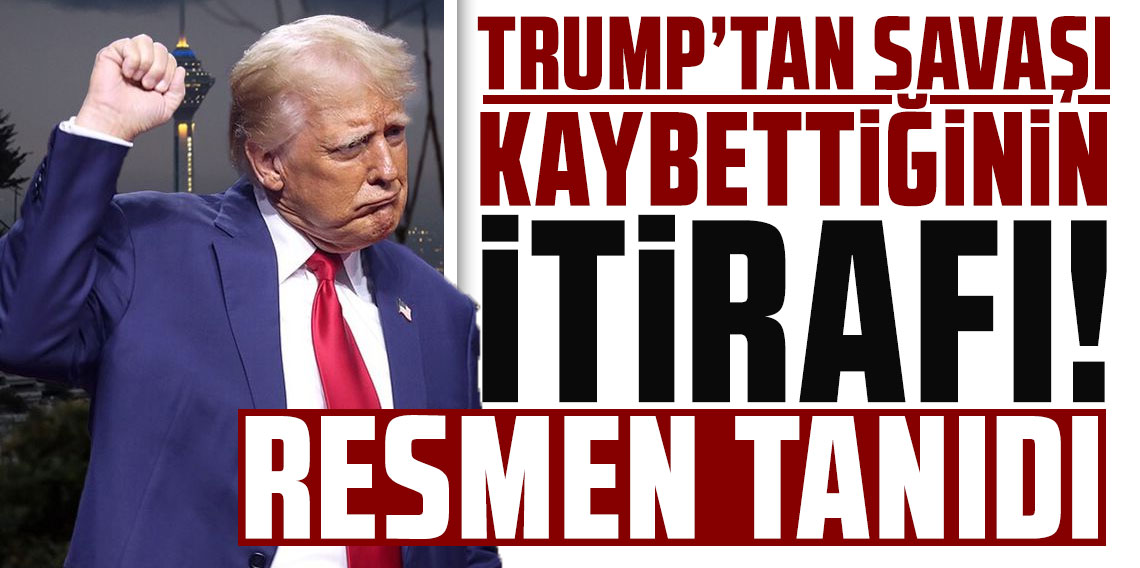 Trump'tan savaşı kaybettiğinin itirafı: Resmen tanıdı