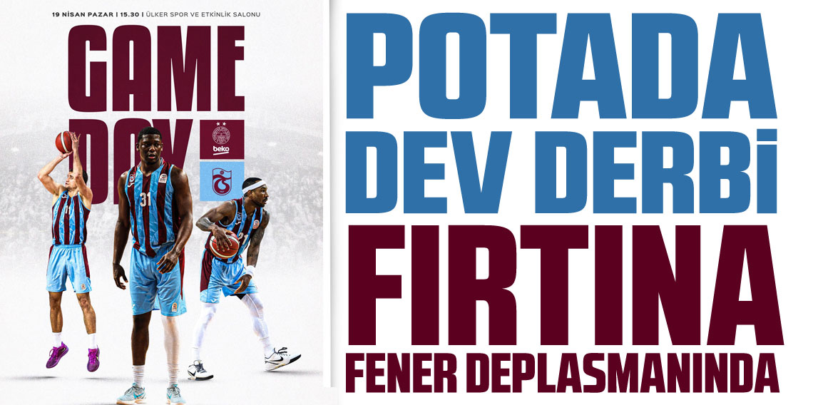 Fırtına, Fenerbahçe Beko deplasmanında