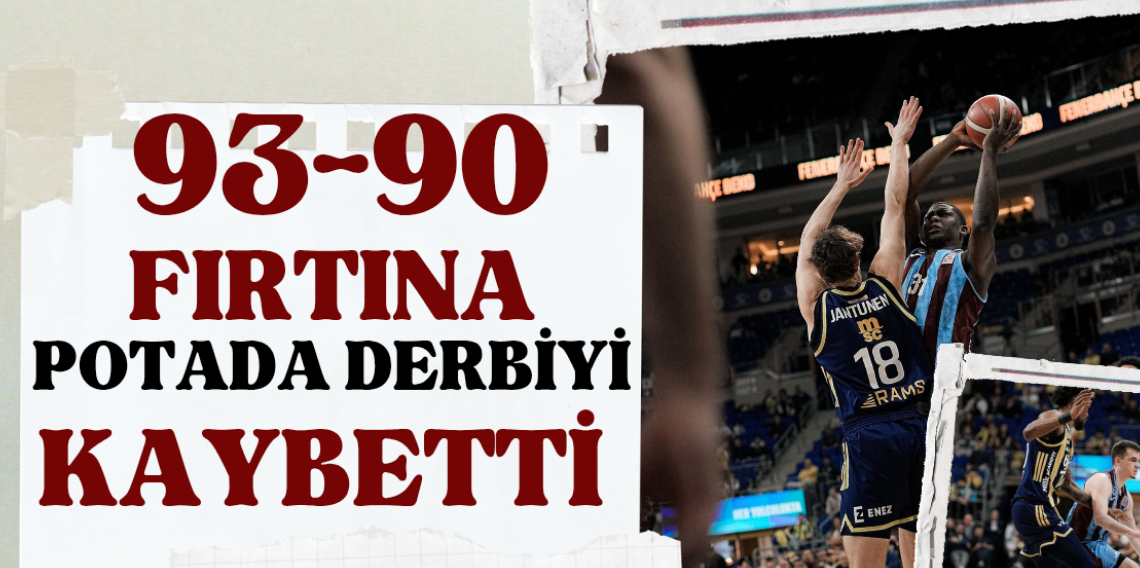 Fırtına, Fenerbahçe Beko'ya Kaybetti