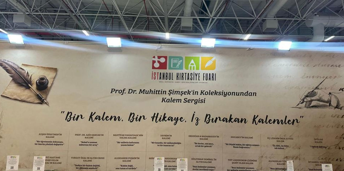 Tarihe iz bırakan kalemler, 32'nci İstanbul Kırtasiye Fuarı'nda sergilendi