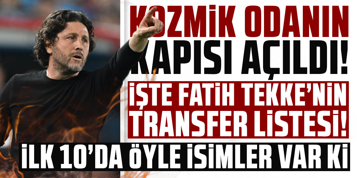 Kozmik odanın kapısı açıldı! Fatih Tekke'nin transfer listesine ulaşıldı