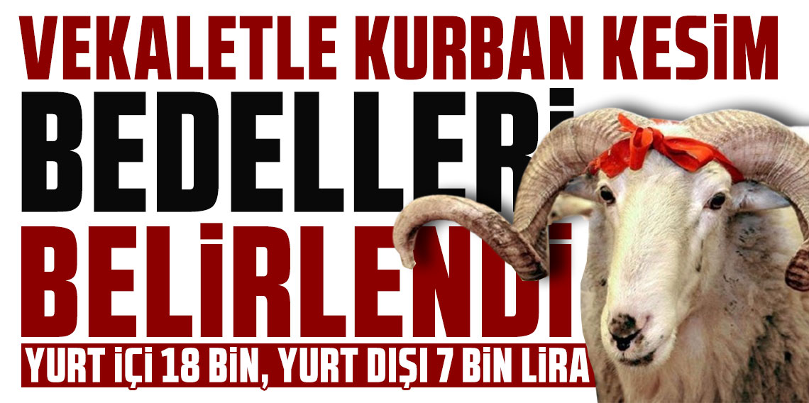 Vekaletle kurban kesim bedelleri belirlendi