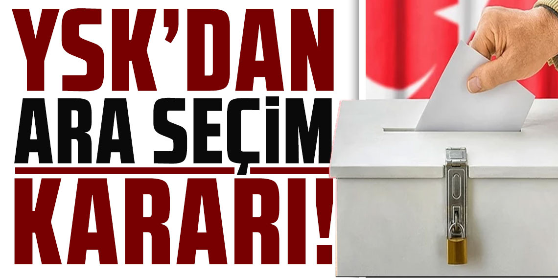 YSK'dan ara seçim kararı! 6 yerde seçim tarihi belli oldu