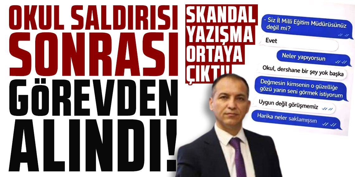 Görevden alınan İl Milli Eğitim Müdürü'yle ilgili skandal iddia! Öğretmene attığı mesajlar ortaya çıktı