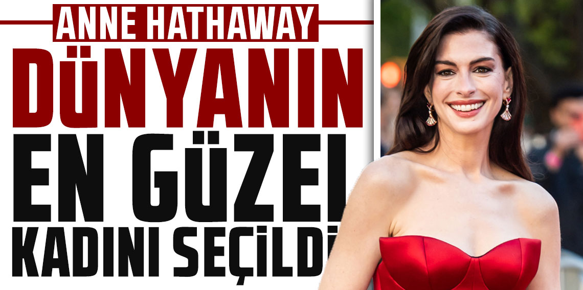 Anne Hathaway, 'Dünyanın En Güzel Kadını' seçildi