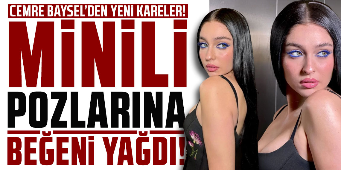 Cemre Baysel'den yeni kareler! Minili pozlarına beğeni yağdı