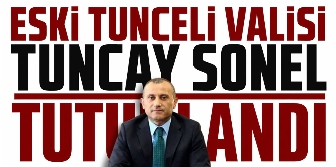 Gülistan Doku Soruşturmasında Eski Vali Tuncay Sonel Tutuklandı