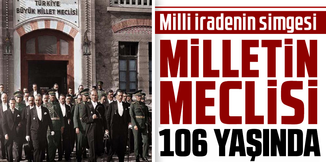 TBMM 106 Yaşında! 23 Nisan Coşkusu Bu Yıl Hüzünle Kutlanıyor