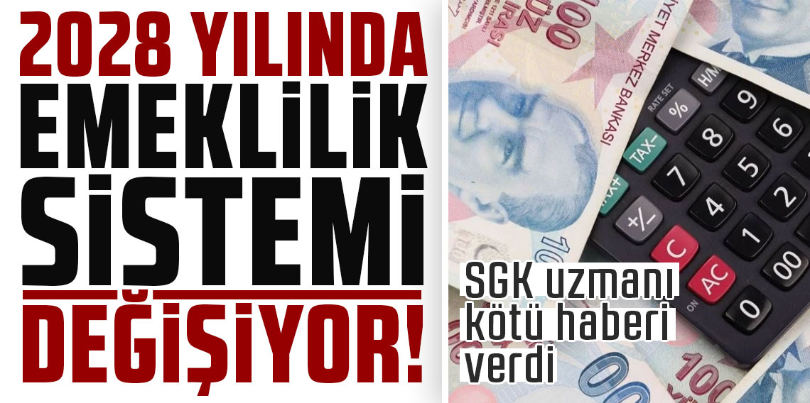 SGK uzmanı kötü haberi verdi: 2028 yılında emeklilik sistemi sil baştan değişiyor!