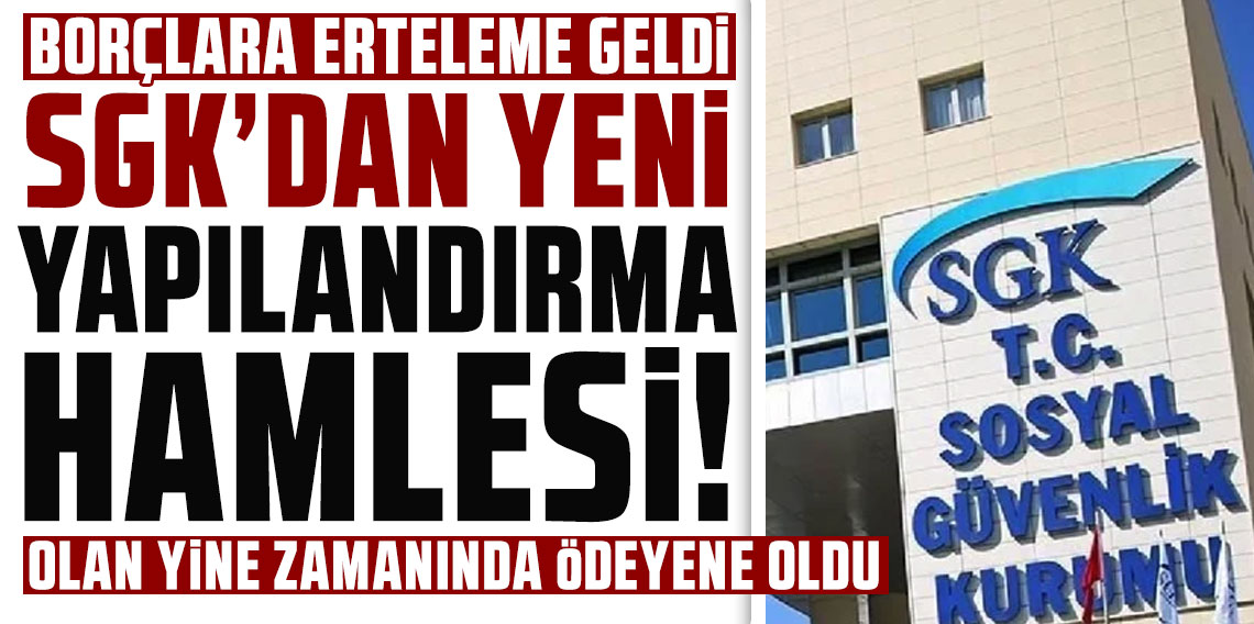 SGK'dan yeni yapılandırma hamlesi: Sınır değişti, borç erteleme geldi!