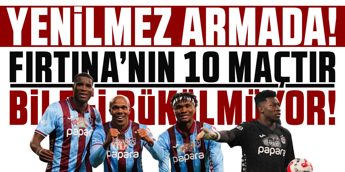 YENİLMEZ ARMADA! FIRTINA’NIN 10 MAÇTIR BİLEĞİ BÜKÜLMÜYOR!
