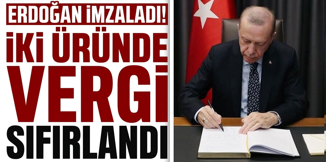 Erdoğan imzaladı, Resmi Gazete'de yayımlandı: İki üründe vergi sıfırlandı