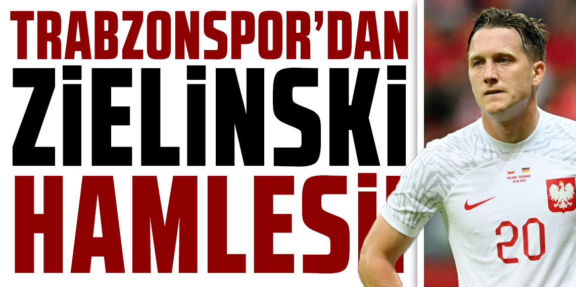 Trabzonspor'da rota Piotr Zielinski!