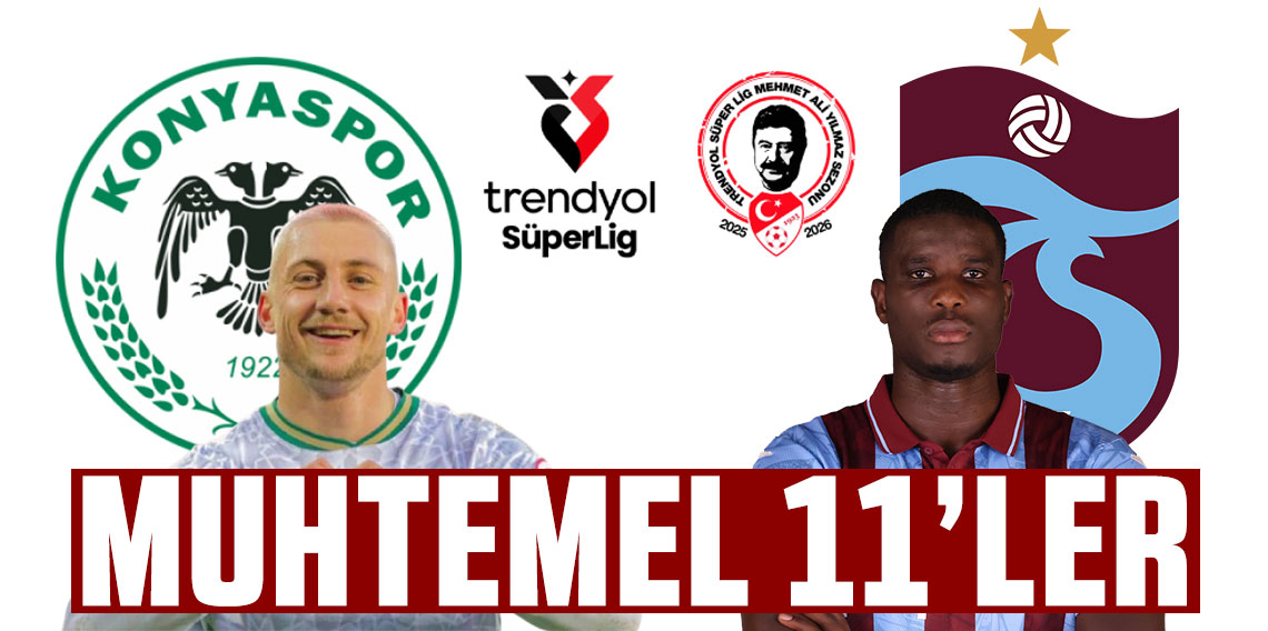 Konyaspor - Trabzonspor maçının muhtemel 11'leri