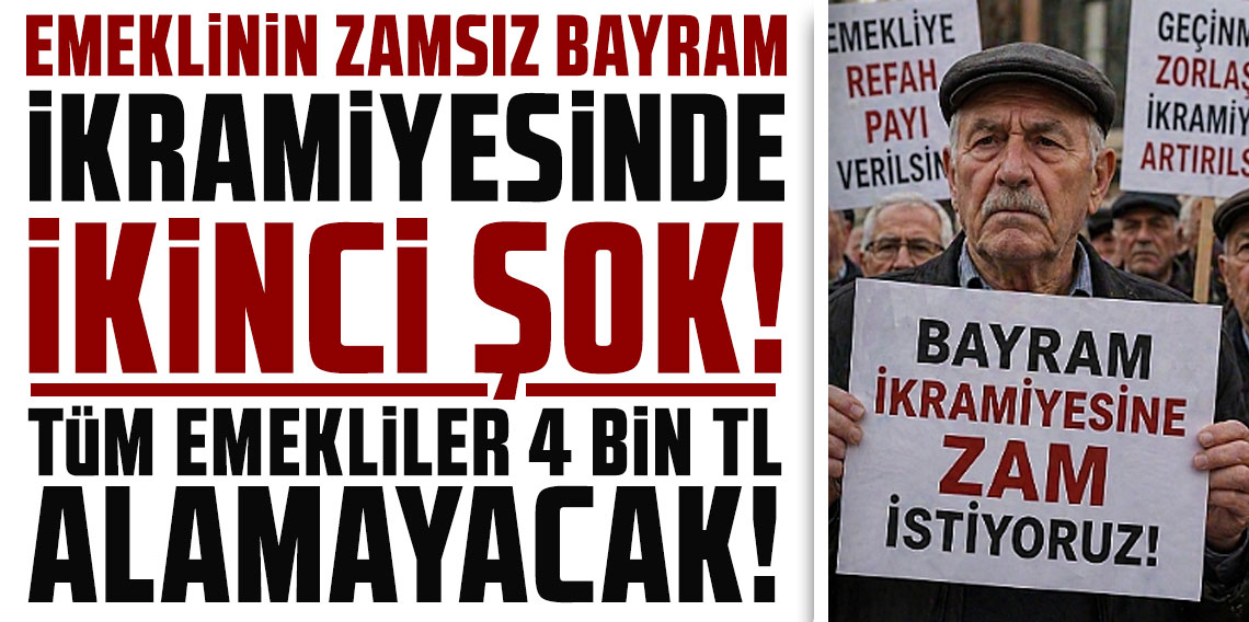 Emeklinin zamsız bayram ikramiyesinde ikinci şok: Tüm emekliler 4 bin TL alamayacak!