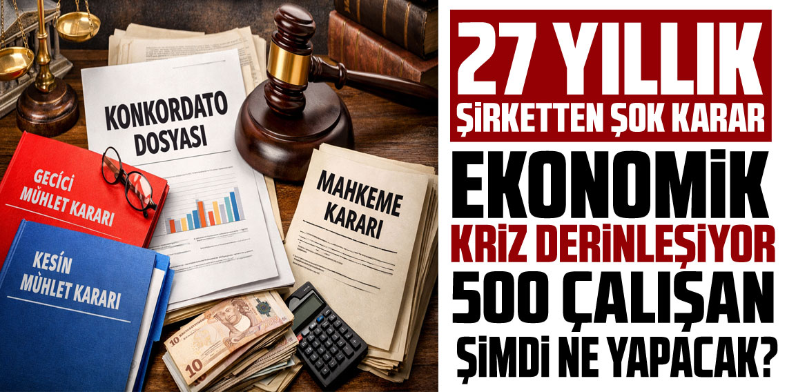 27 yıllık şirkete konkordato kararı! 500 çalışanı var…