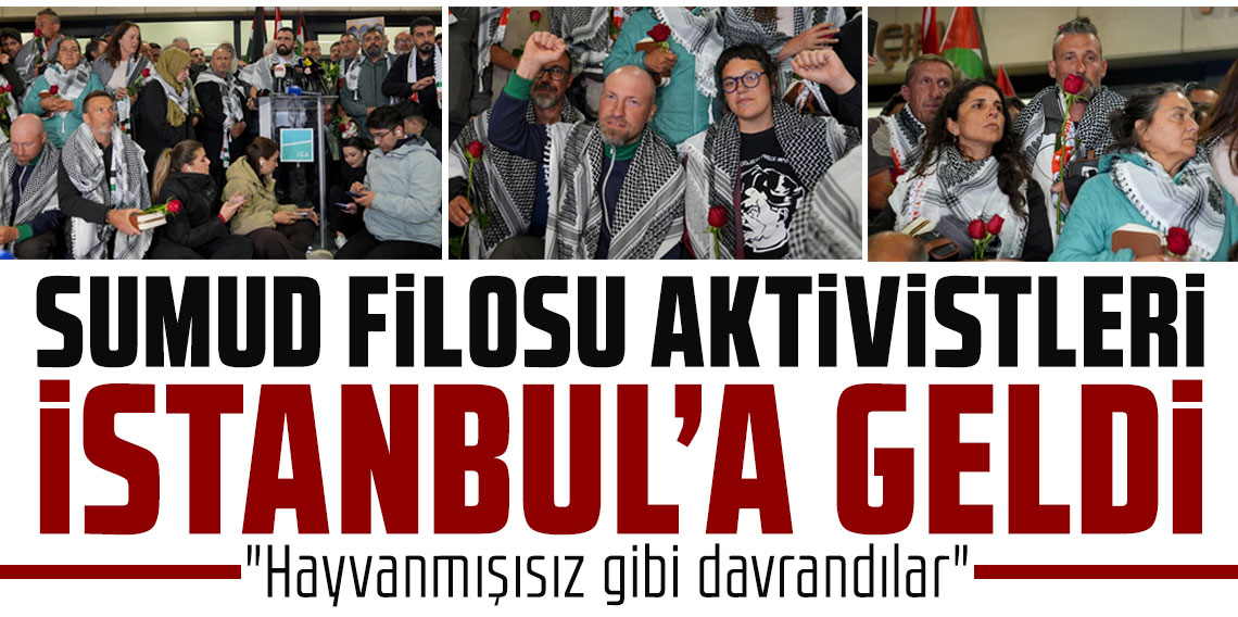 Sumud Filosu aktivistleri için İstanbul havalimanında karşılama töreni düzenlendi