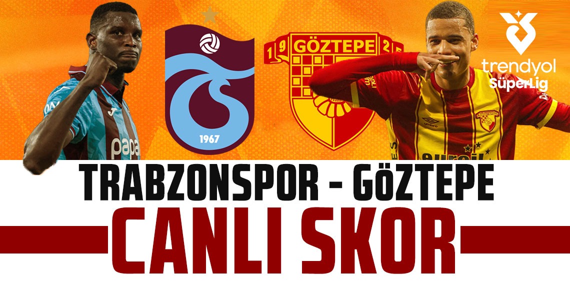 Trabzonspor: 0 - Göztepe: 1 (CANLI SKOR) 