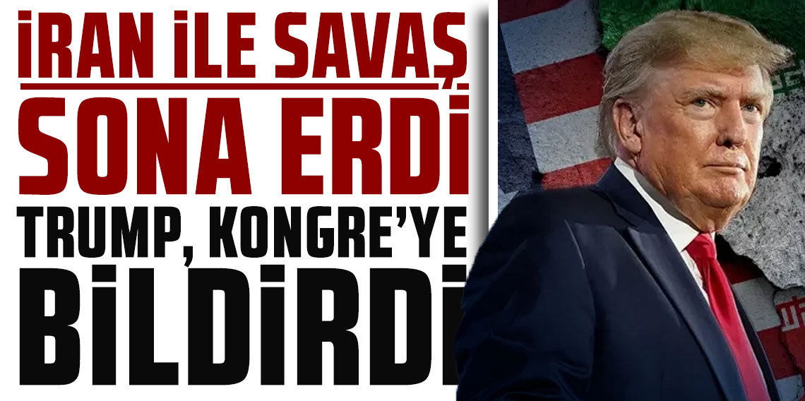 Trump, Kongre’ye bildirdi: ''İran ile düşmanlığımız sonra erdi''