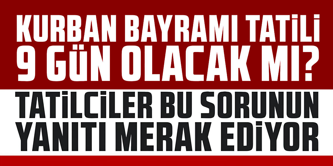 Bakan Ersoy O Soruyu Yanıtladı! 2026 Kurban Bayramı Tatili Kaç Gün Olacak? 
